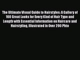 [PDF Download] The Ultimate Visual Guide to Hairstyles: A Gallery of 160 Great Looks for Every