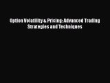 [PDF Download] Option Volatility & Pricing: Advanced Trading Strategies and Techniques [PDF]