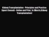 PDF Download Kidney Transplantation - Principles and Practice: Expert Consult - Online and