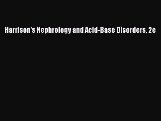PDF Download Harrison's Nephrology and Acid-Base Disorders 2e PDF Online