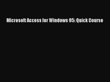 [PDF Download] Microsoft Access for Windows 95: Quick Course [Read] Full Ebook