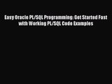 [PDF Download] Easy Oracle PL/SQL Programming: Get Started Fast with Working PL/SQL Code Examples