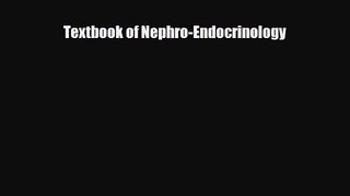 [PDF Download] Textbook of Nephro-Endocrinology [Read] Online