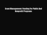 [PDF Download] Grant Management: Funding For Public And Nonprofit Programs [PDF] Online