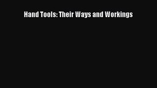 Download Hand Tools: Their Ways and Workings Ebook Online