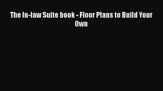 Download The In-law Suite book - Floor Plans to Build Your Own PDF Online