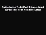 Read Smith & Hawken: The Tool Book: A Compendium of Over 500 Tools for the Well-Tended Garden