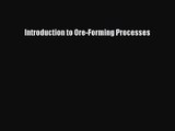 [PDF Download] Introduction to Ore-Forming Processes [Read] Full Ebook