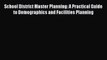 [PDF Download] School District Master Planning: A Practical Guide to Demographics and Facilities