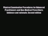 [PDF Download] Physical Examination Procedures for Advanced Practitioners and Non-Medical Prescribers: