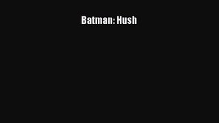 [PDF Download] Batman: Hush [Read] Online