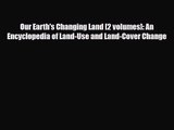 [PDF Download] Our Earth's Changing Land [2 volumes]: An Encyclopedia of Land-Use and Land-Cover