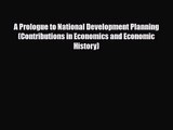 [PDF Download] A Prologue to National Development Planning (Contributions in Economics and