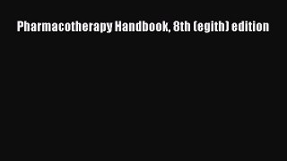 [PDF Download] Pharmacotherapy Handbook 8th (egith) edition [PDF] Full Ebook