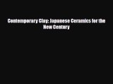 [PDF Download] Contemporary Clay: Japanese Ceramics for the New Century [PDF] Full Ebook