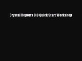 [PDF Download] Crystal Reports 8.0 Quick Start Workshop [Read] Online