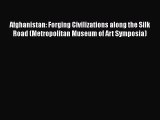 [PDF Download] Afghanistan: Forging Civilizations along the Silk Road (Metropolitan Museum