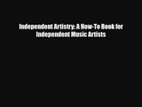 [PDF Download] Independent Artistry: A How-To Book for Independent Music Artists [Read] Online
