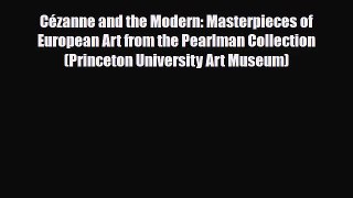 [PDF Download] Cézanne and the Modern: Masterpieces of European Art from the Pearlman Collection