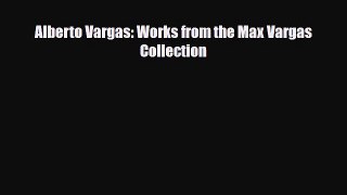 [PDF Download] Alberto Vargas: Works from the Max Vargas Collection [Read] Full Ebook
