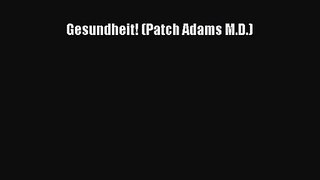 [PDF Download] Gesundheit! (Patch Adams M.D.) [PDF] Online