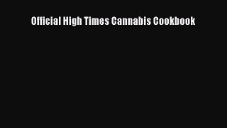 [PDF Download] Official High Times Cannabis Cookbook [Download] Full Ebook