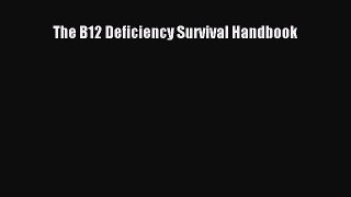 [PDF Download] The B12 Deficiency Survival Handbook [PDF] Full Ebook