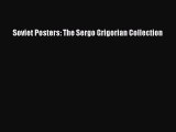 [PDF Download] Soviet Posters: The Sergo Grigorian Collection [Download] Full Ebook
