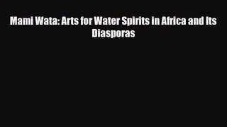 [PDF Download] Mami Wata: Arts for Water Spirits in Africa and Its Diasporas [Download] Online