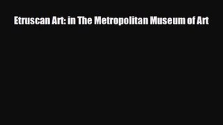 [PDF Download] Etruscan Art: in The Metropolitan Museum of Art [Download] Online