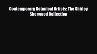 [PDF Download] Contemporary Botanical Artists: The Shirley Sherwood Collection [Read] Online