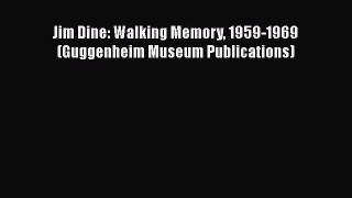 [PDF Download] Jim Dine: Walking Memory 1959-1969 (Guggenheim Museum Publications) [Download]