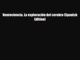 [PDF Download] Neurociencia. La exploración del cerebro (Spanish Edition) [PDF] Full Ebook