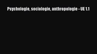 [PDF Download] Psychologie sociologie anthropologie - UE 1.1 [Read] Online