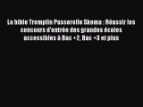 [PDF Download] La bible Tremplin Passerelle Skema : Réussir les concours d'entrée des grandes