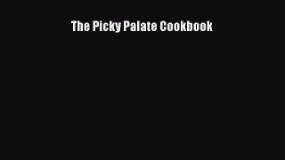 Download The Picky Palate Cookbook Ebook Free