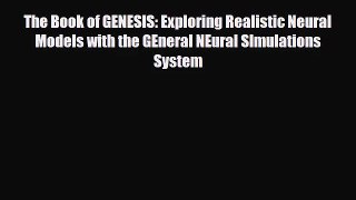 [PDF Download] The Book of GENESIS: Exploring Realistic Neural Models with the GEneral NEural