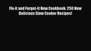 Read Fix-It and Forget-It New Cookbook: 250 New Delicious Slow Cooker Recipes! Ebook Online