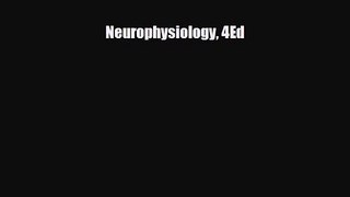 PDF Download Neurophysiology 4Ed PDF Online