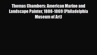 [PDF Download] Thomas Chambers: American Marine and Landscape Painter 1808-1869 (Philadelphia