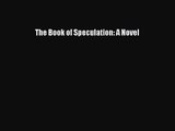 [PDF Download] The Book of Speculation: A Novel [Download] Full Ebook