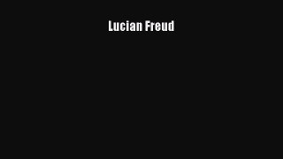 [PDF Download] Lucian Freud [Download] Online