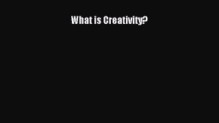 [PDF Download] What is Creativity? [Read] Full Ebook