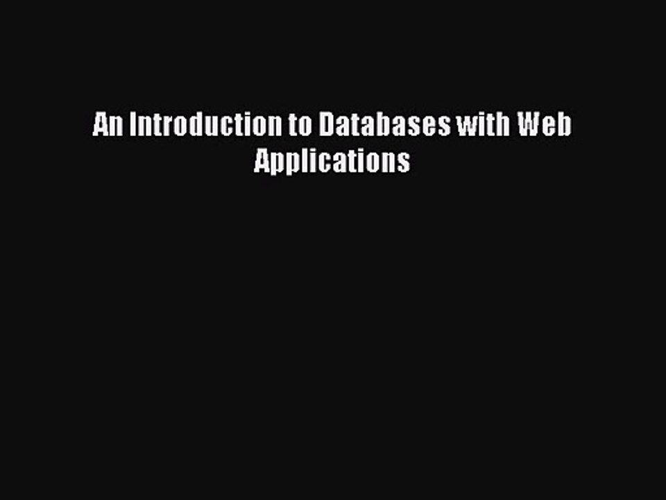 [PDF Download] An Introduction to Databases with Web Applications [Download] Full Ebook