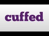 cuffed meaning and pronunciation
