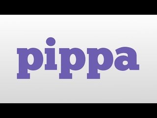 Pippa: Meaning, Pronunciation, and Definition