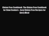 Read Gluten Free Cookbook: The Gluten Free Cookbook for Slow Cookers - Easy Gluten Free Recipes