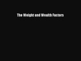[PDF Download] The Weight and Wealth Factors [PDF] Online