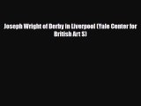 [PDF Download] Joseph Wright of Derby in Liverpool (Yale Center for British Art S) [PDF] Full