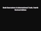 [PDF Download] Bank Guarantees in International Trade Fourth Revised Edition [Download] Full